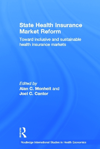 Бумажная книга «State Health Insurance Market Reform: Toward Inclusive and Sustainable Health Insurance Markets», авторов Алан К. Монхайт, Джоэл К. Кантор - фото №1