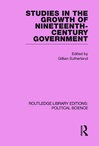 Бумажная книга «Studies in the Growth of Nineteenth Century Government (Routledge Library Editions: Political Science Volume 33)» - фото №1