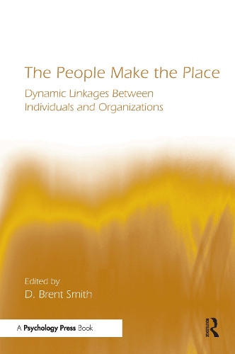 Бумажная книга «The People Make the Place: Dynamic Linkages Between Individuals and Organizations» - фото №1
