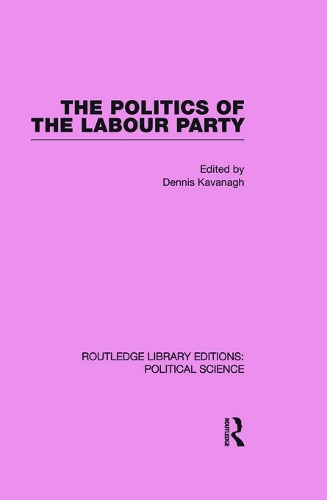 Бумажная книга «The Politics of the Labour Party Routledge Library Editions: Political Science Volume 55» - фото №1