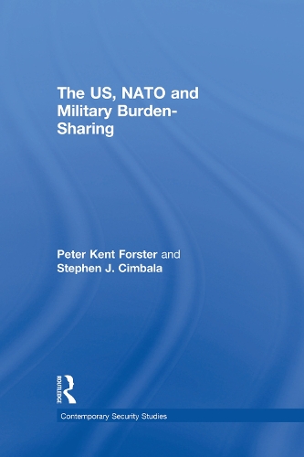 Бумажная книга «The US, NATO and Military Burden-Sharing», авторов Питер Форстер, Стивен Дж. Цимбала - фото №1