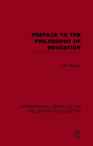 Паперова книга «Preface to the philosophy of education (International Library of the Philosophy of Education Volume 24)», автор Джон Вілсон - фото №1