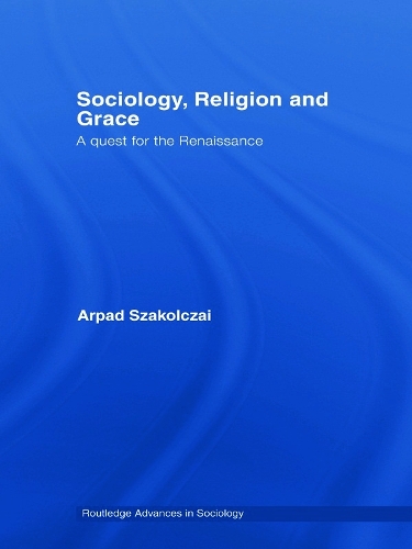 Бумажная книга «Sociology, Religion and Grace», автор Арпад Шакольцай - фото №1