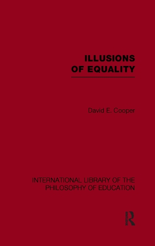 Бумажная книга «Illusions of Equality (International Library of the Philosophy of Education Volume 7)», автор Дэвид Купер - фото №1