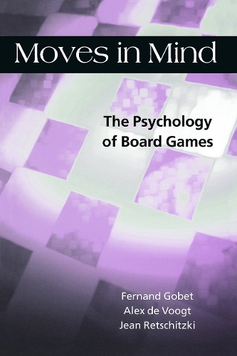 Бумажная книга «Moves in Mind: The Psychology of Board Games», авторов Алекс де Вугт, Фернан Гобе, Жан Ретшицки - фото №1