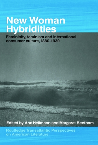 Бумажная книга «New Woman Hybridities: Femininity, Feminism, and International Consumer Culture, 1880–1930» - фото №1