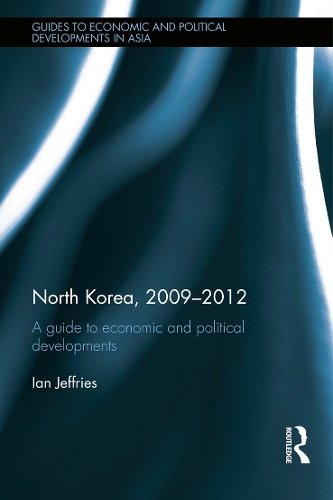 Бумажная книга «North Korea, 2009-2012: A Guide to Economic and Political Developments», автор Ян Джеффрис - фото №1