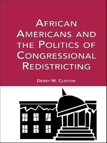 Паперова книга «African Americans and the Politics of Congressional Redistricting», автор Дьюї М. Клейтон - фото №1