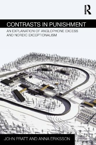 Бумажная книга «Contrasts in Punishment: An explanation of Anglophone excess and Nordic exceptionalism», авторов Анна Эрикссон, Джон Пратт - фото №1