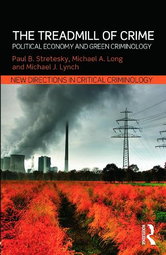Paper book «The Treadmill of Crime: Political Economy and Green Criminology», authors Michael Long, Paul Stretesky - фото №1