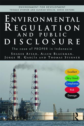 Бумажная книга «Environmental Regulation and Public Disclosure: The Case of PROPER in Indonesia», авторов Аллен Блэкман, Хорхе Х. Гарсия, Шакеб Афсах, Томас Стернер - фото №1