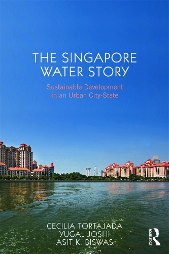 Бумажная книга «The Singapore Water Story: Sustainable Development in an Urban City-state», авторов Сесилия Тортахада, Югал Кишор Джоши - фото №1
