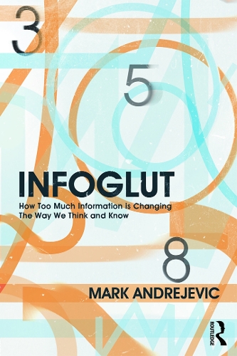 Бумажная книга «Infoglut: How Too Much Information Is Changing the Way We Think and Know», автор Марк Андреевич - фото №1
