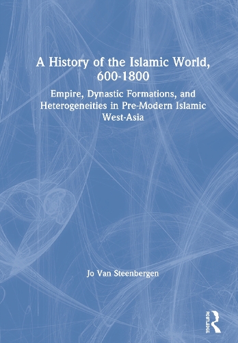 Бумажная книга «A History of the Islamic World, 600-1800: Empire, Dynastic Formations, and Heterogeneities in Pre-Modern Islamic West-Asia», автор Джо Ван Стинберген - фото №1