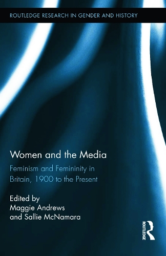 Бумажная книга «Women and the Media: Feminism and Femininity in Britain, 1900 to the Present» - фото №1