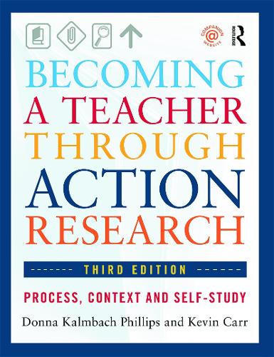 Паперова книга «Becoming a Teacher through Action Research: Process, Context, and Self-Study», авторів Донна Калмбах Філліпс, Кевін Карр - фото №1