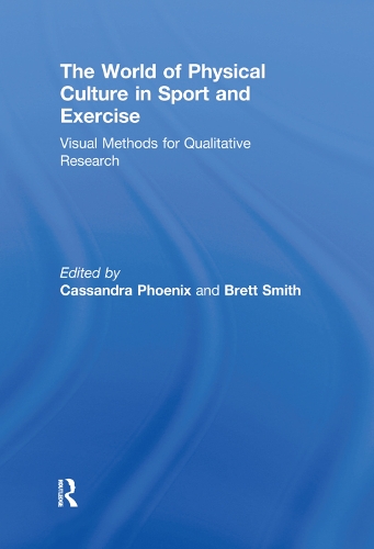 Паперова книга «The World of Physical Culture in Sport and Exercise: Visual Methods for Qualitative Research» - фото №1