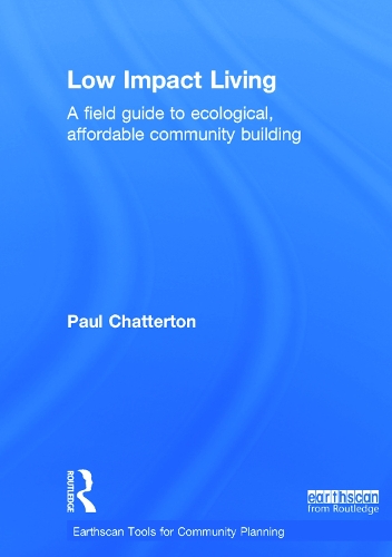 Бумажная книга «Low Impact Living: A Field Guide to Ecological, Affordable Community Building», автор Пол Чаттертон - фото №1