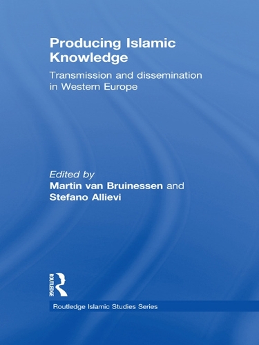 Бумажная книга «Producing Islamic Knowledge: Transmission and dissemination in Western Europe», авторов Мартин ван Брюнесен, Стефано Аллиеви - фото №1