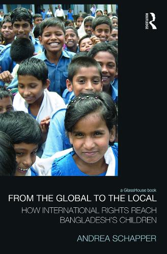 Бумажная книга «From the Global to the Local: How International Rights Reach Bangladesh's Children», автор Андреа Шаппер - фото №1