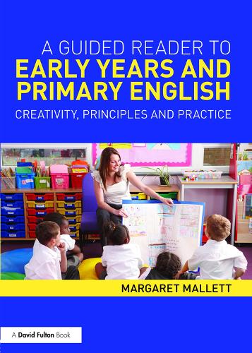 Бумажная книга «A Guided Reader to Early Years and Primary English: Creativity, principles and practice», автор Маргарет Маллетт - фото №1