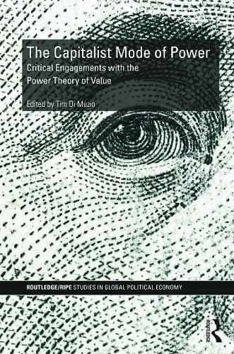 Бумажная книга «The Capitalist Mode of Power: Critical Engagements with the Power Theory of Value» - фото №1