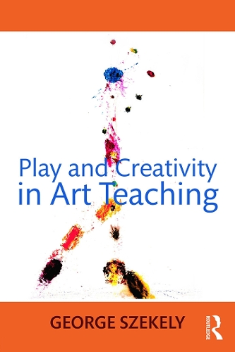 Паперова книга «Play and Creativity in Art Teaching», автор Джордж Секелі - фото №1