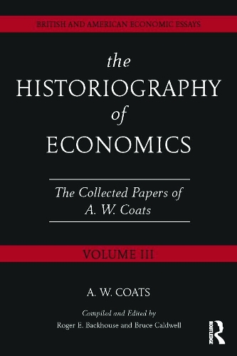 Бумажная книга «The Historiography of Economics: British and American Economic Essays, Volume III», автор А.В. Боб Коутс - фото №1