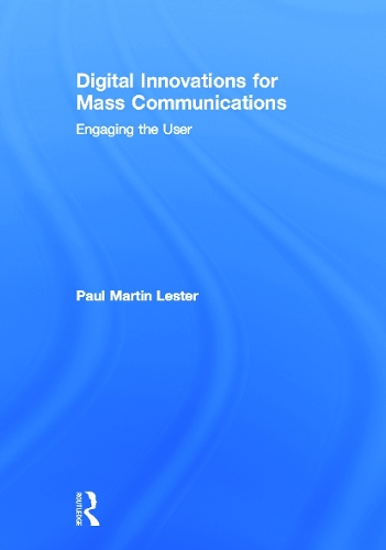Паперова книга «Digital Innovations for Mass Communications: Engaging the User», автор Пол Мартін Лестер - фото №1