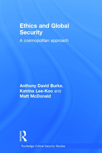 Паперова книга «Ethics and Global Security: A cosmopolitan approach», авторів Ентоні Берк, Катріна Лі-Ку, Метт Макдональд - фото №1