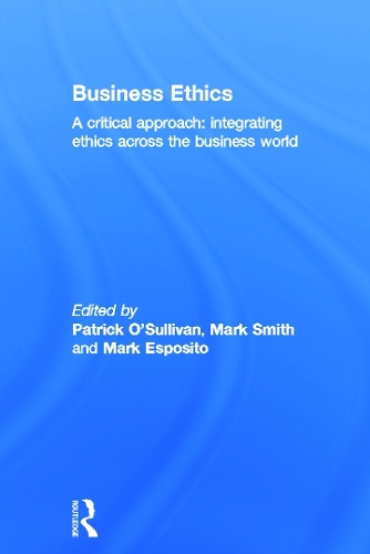 Бумажная книга «Business Ethics: A Critical Approach: Integrating Ethics Across the Business World» - фото №1