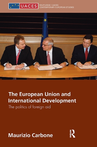 Бумажная книга «The European Union and International Development: The Politics of Foreign Aid», автор Маурицио Карбоне - фото №1