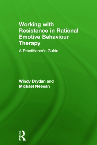 Бумажная книга «Working with Resistance in Rational Emotive Behaviour Therapy: A Practitioner's Guide», авторов Майкл Нинан, Винди Драйден - фото №1