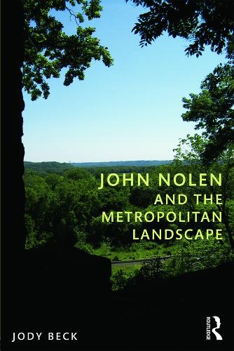 Бумажная книга «John Nolen and the Metropolitan Landscape», автор Джоди Бек - фото №1