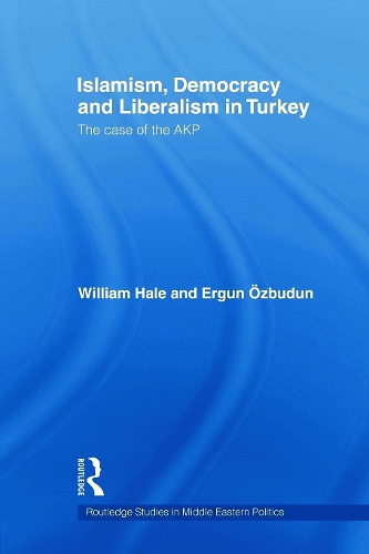Бумажная книга «Islamism, Democracy and Liberalism in Turkey: The Case of the AKP», авторов Эргун Озбудун, Уильям Хейл - фото №1