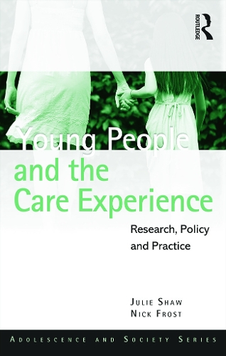 Бумажная книга «Young People and the Care Experience: Research, Policy and Practice», авторов Джули Шоу, Ник Фрост - фото №1
