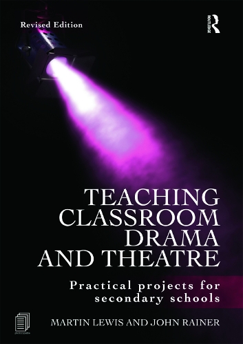 Бумажная книга «Teaching Classroom Drama and Theatre: Practical Projects for Secondary Schools», автор Джон Райнер - фото №1