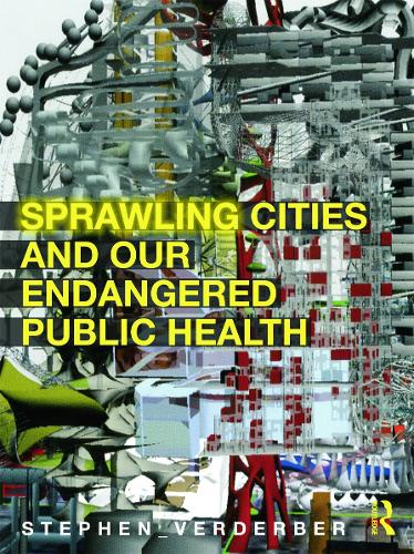 Бумажная книга «Sprawling Cities and Our Endangered Public Health», автор Стивен Вердербер - фото №1