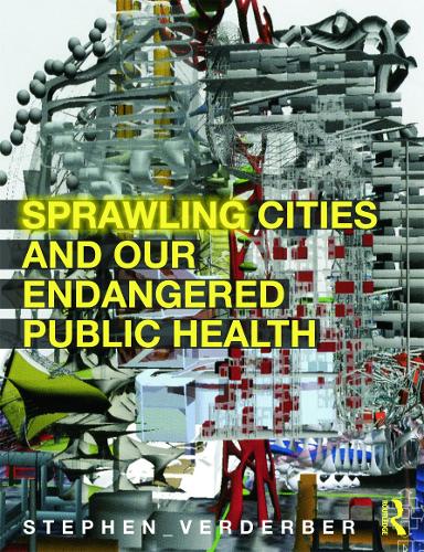 Бумажная книга «Sprawling Cities and Our Endangered Public Health», автор Стивен Вердербер - фото №1