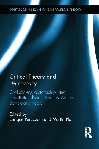 Бумажная книга «Critical Theory and Democracy: Civil Society, Dictatorship, and Constitutionalism in Andrew Arato’s Democratic Theory» - фото №1