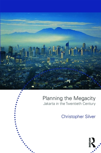 Бумажная книга «Planning the Megacity: Jakarta in the Twentieth Century», автор Кристофер Сильвер - фото №1