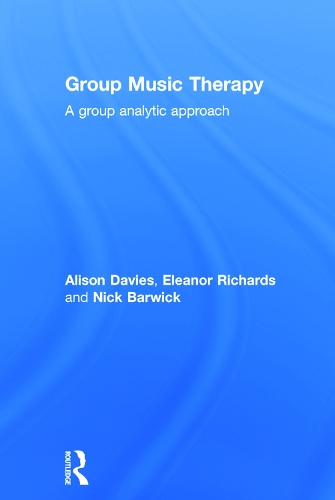 Паперова книга «Group Music Therapy: A group analytic approach», авторів Елісон Девіс, Елеонора Річардс, Нік Барвік - фото №1