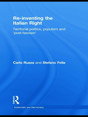 Бумажная книга «Re-inventing the Italian Right: Territorial politics, populism and 'post-fascism'», авторов Карло Руцца, Стефано Фелла - фото №1