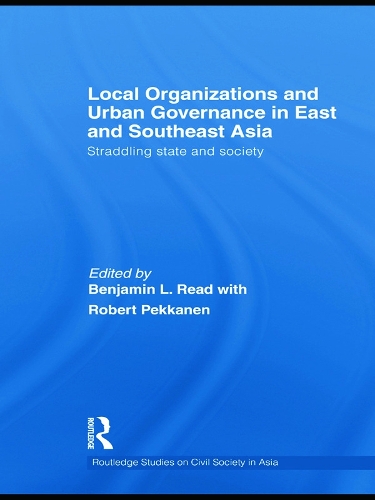 Бумажная книга «Local Organizations and Urban Governance in East and Southeast Asia: Straddling state and society» - фото №1