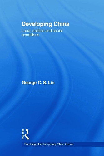 Бумажная книга «Developing China: Land, Politics and Social Conditions», автор Джордж К.С. Лин - фото №1