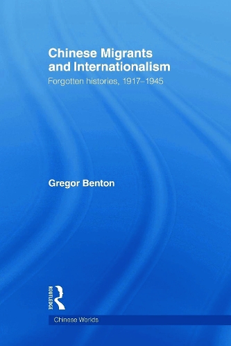 Бумажная книга «Chinese Migrants and Internationalism: Forgotten Histories, 1917–1945», автор Грегор Бентон - фото №1