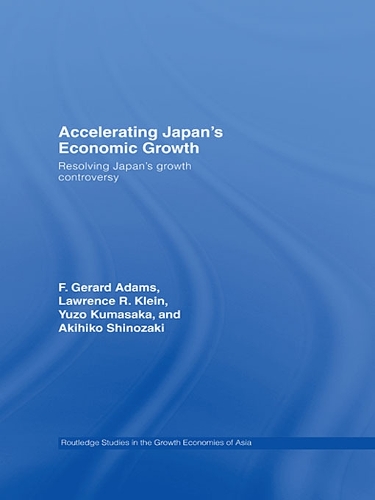 Бумажная книга «Accelerating Japan's Economic Growth: Resolving Japan's Growth Controversy», авторов Ф. Джерард Адамс, Кумасака Юдзо, Лоуренс Р. Клейн, Синодзаки Акихико - фото №1