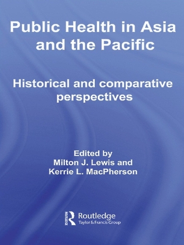 Бумажная книга «Public Health in Asia and the Pacific: Historical and Comparative Perspectives» - фото №1
