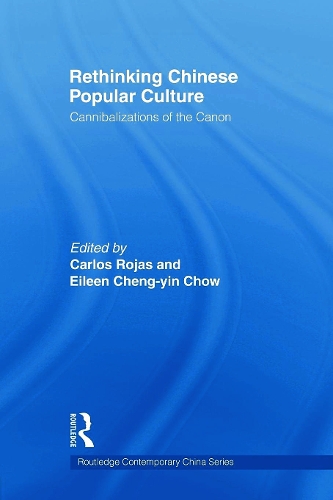 Паперова книга «Rethinking Chinese Popular Culture: Cannibalizations of the Canon» - фото №1