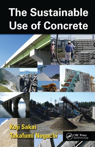 Паперова книга «The Sustainable Use of Concrete», авторів Кодзі Сакаї, Такафумі Ноґучі - фото №1